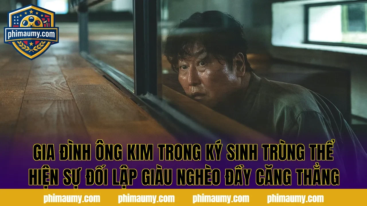 Gia đình ông Kim trong Ký Sinh Trùng thể hiện sự đối lập giàu nghèo đầy căng thẳng