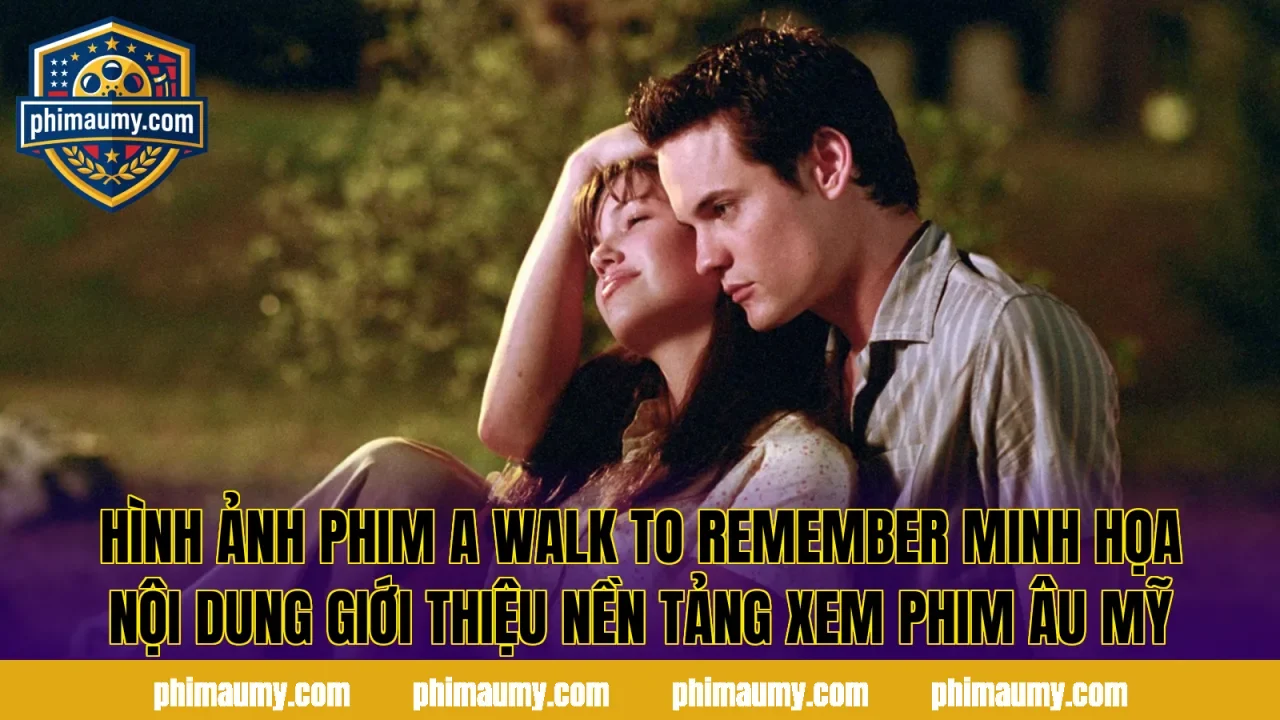 Hình ảnh phim A Walk to Remember minh họa nội dung giới thiệu nền tảng xem phim Âu Mỹ