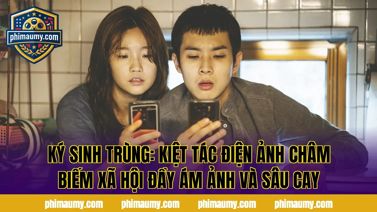 Ký Sinh Trùng: Kiệt Tác Điện Ảnh Châm Biếm Xã Hội Đầy Ám Ảnh Và Sâu Cay