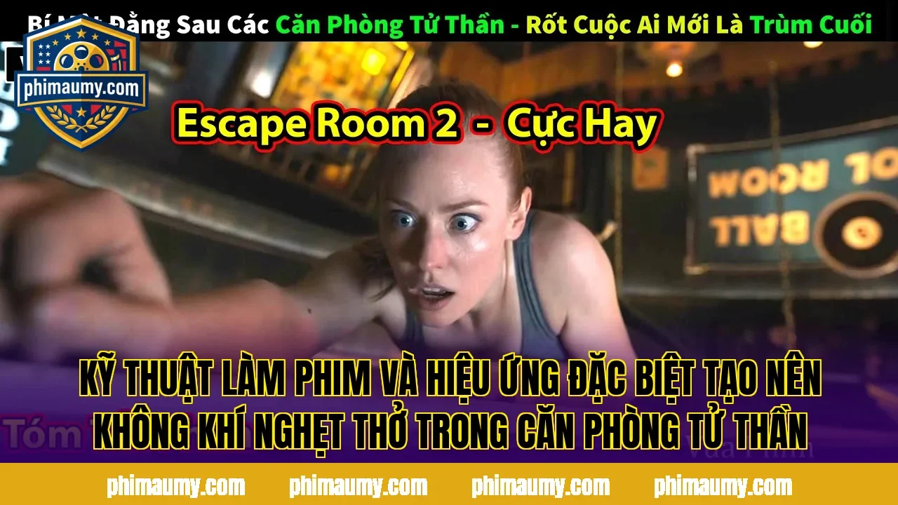 Kỹ thuật làm phim và hiệu ứng đặc biệt tạo nên không khí nghẹt thở trong Căn Phòng Tử Thần