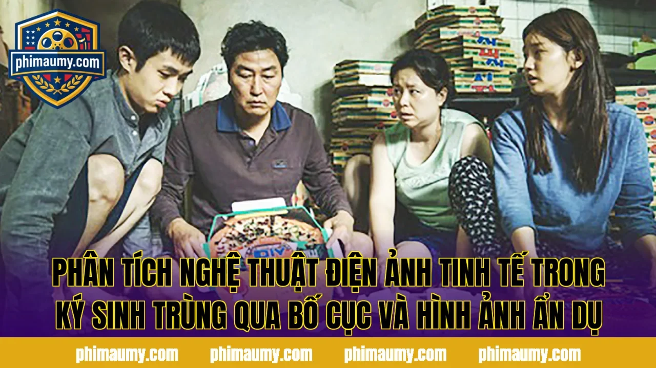 Phân tích nghệ thuật điện ảnh tinh tế trong Ký Sinh Trùng qua bố cục và hình ảnh ẩn dụ