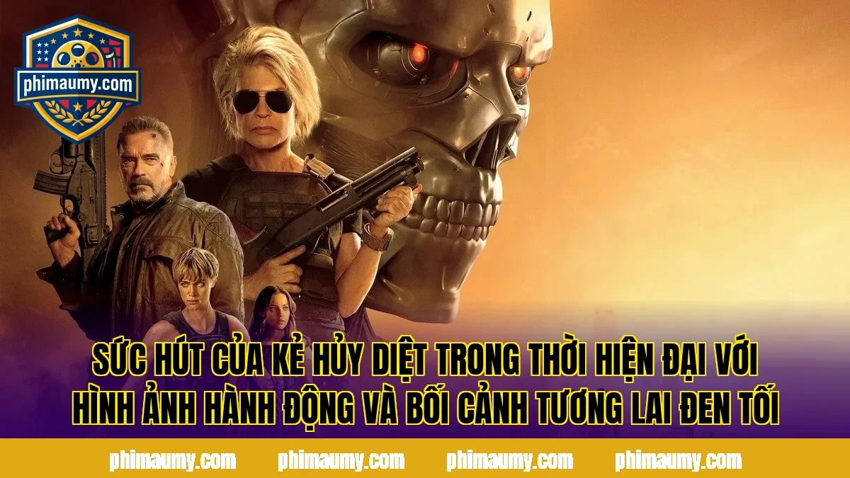 Sức hút của Kẻ Hủy Diệt trong thời hiện đại với hình ảnh hành động và bối cảnh tương lai đen tối