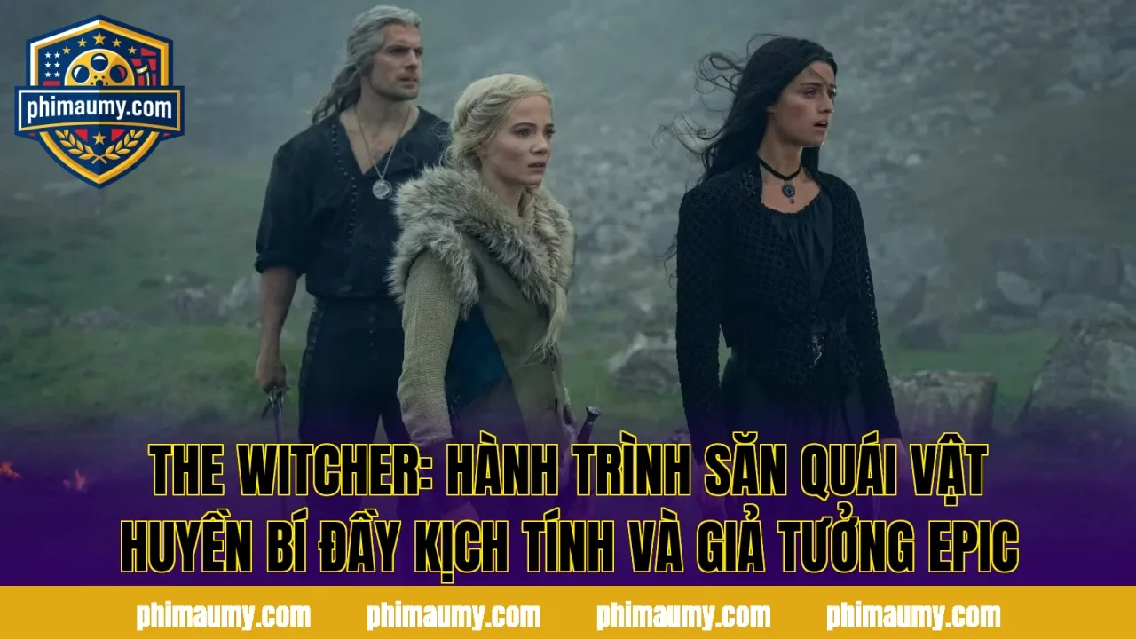 The Witcher: Hành Trình Săn Quái Vật Huyền Bí Đầy Kịch Tính Và Giả Tưởng Epic