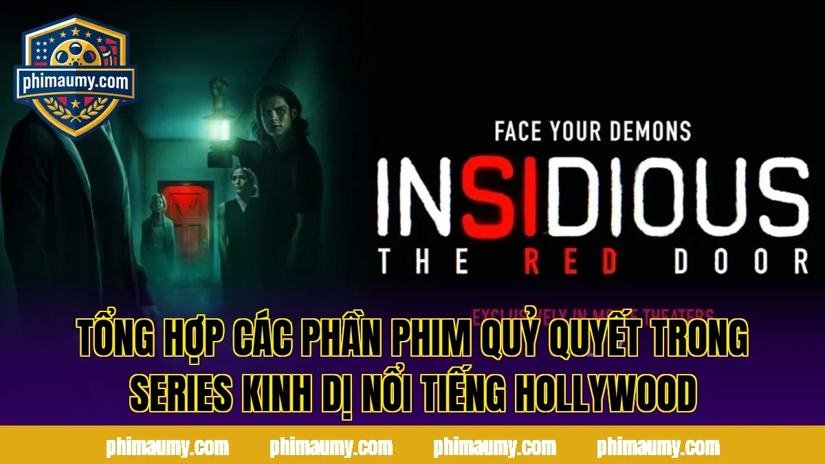 Tổng hợp các phần phim Quỷ Quyết trong series kinh dị nổi tiếng Hollywood