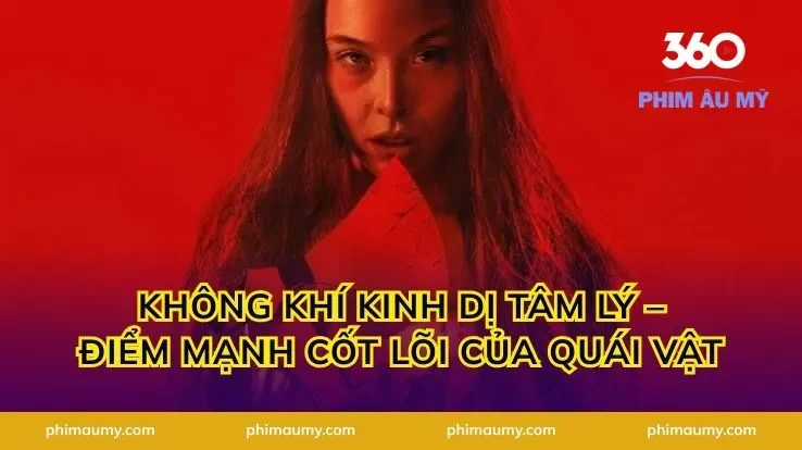 Không khí kinh dị tâm lý – Điểm mạnh cốt lõi của Quái vật