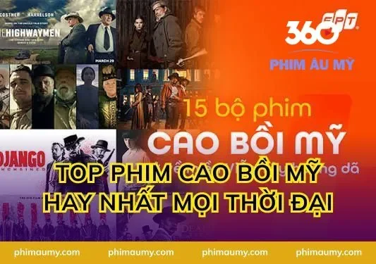 Top Phim Cao Bồi Mỹ Hay Nhất Mọi Thời Đại